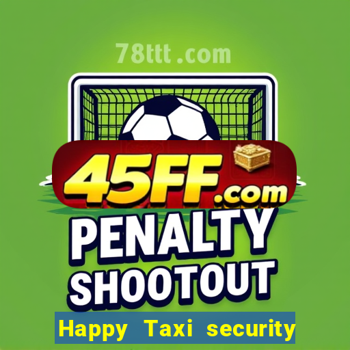 Happy Taxi security password road road 96